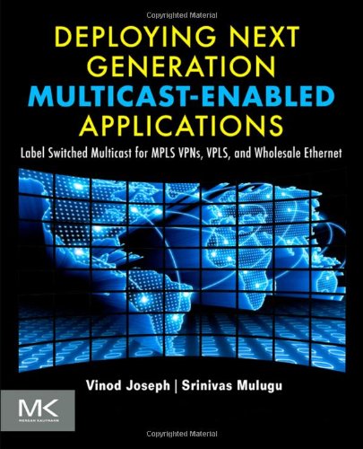 Deploying Next Generation Multicast-Enabled Applications