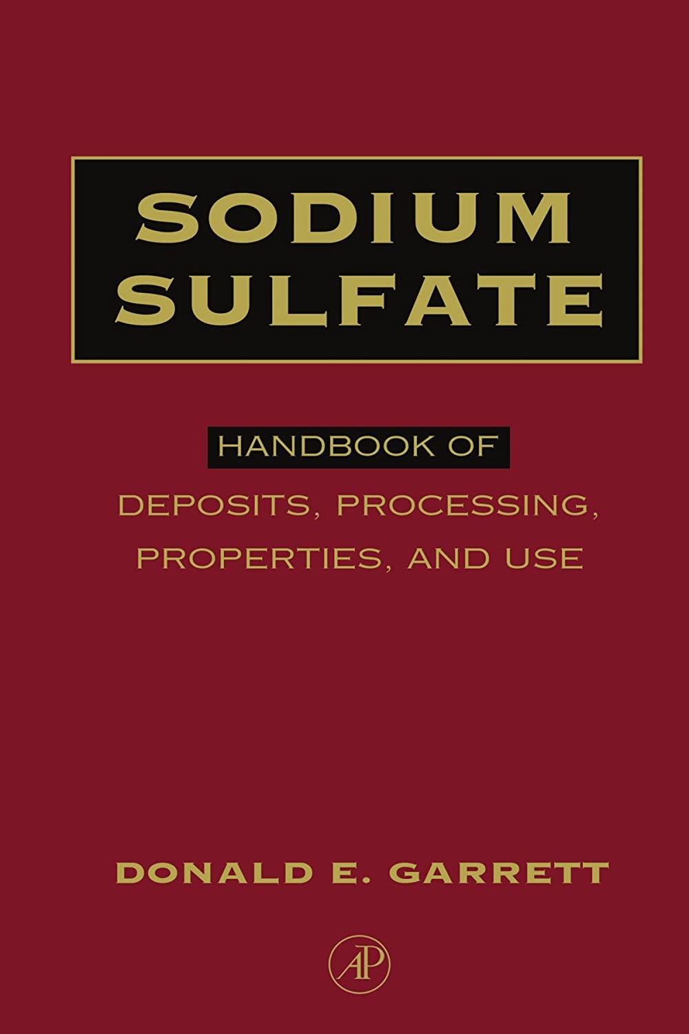 Sodium Sulfate: Handbook of Deposits, Processing, Properties, and Use