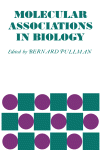 Molecular associations in biology : proceedings of the International Symposium held in celebration of the 40th anniversary of the Institute de Biology Physico-Chimique (Foundation Edmond de Rothschild), Paris, May 8-11, 1967