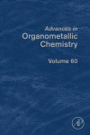 Advances in Organometallic Chemistry, Volume 60