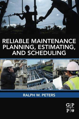 Reliable Maintenance Planning, Estimating, and Scheduling