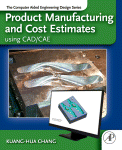 Product Manufacturing and Cost Estimating Using Cad/Cae