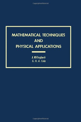 Mathematical Techniques and Physical Applications