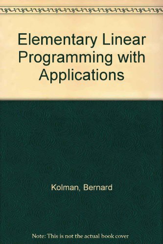 Elementary Linear Programming With Applications