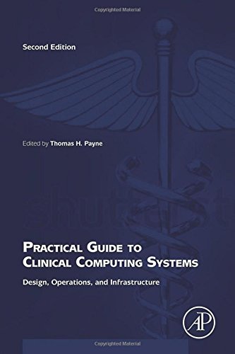 Practical Guide to Clinical Computing Systems