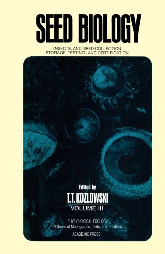 Seed Biology, Volume III: Insects, and Seed Collection, Storage, Testing, and Certification