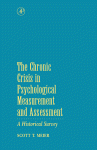 The Chronic Crisis in Psychological Measurement and Assessment