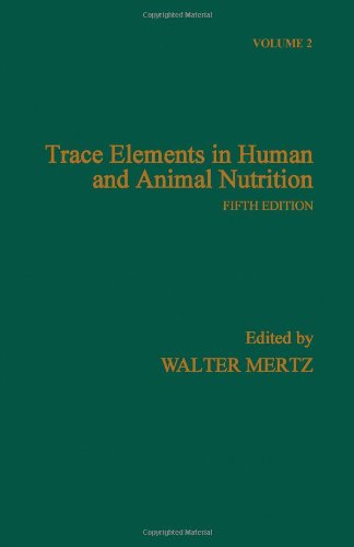 Trace Elements in Human and Animal Nutrition, Volume 2, Fifth Edition
