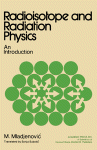 Radioisotope and Radiation Physics
