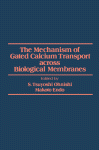 The Mechanism Of Gated Calcium Transport Across Biological Membranes