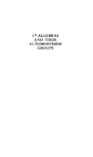 C* Algebras And Their Automorphism Groups