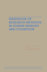 Handbook of Research Methods in Human Memory and Cognition