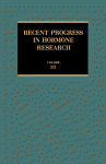 Recent Progress in Hormone Research, Volume 33
