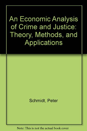 An Economic Analysis Of Crime And Justice