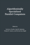 Algorithmically Specialized Parallel Computers