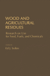 Wood and Agricultural Residues