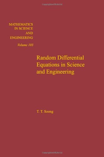 Random Differential Equations In Science And Engineering (Mathematics In Science &amp; Engineering)