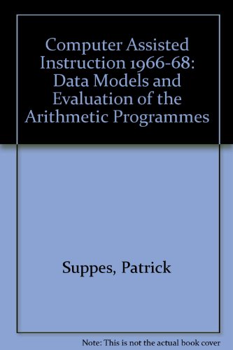 Computer-assisted instruction at Stanford, 1966-1968: data, models and evaluation of the arithmetic programs