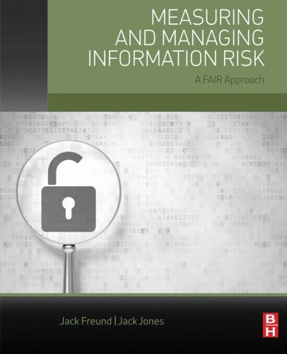 Measuring and managing information risk : a FAIR approach