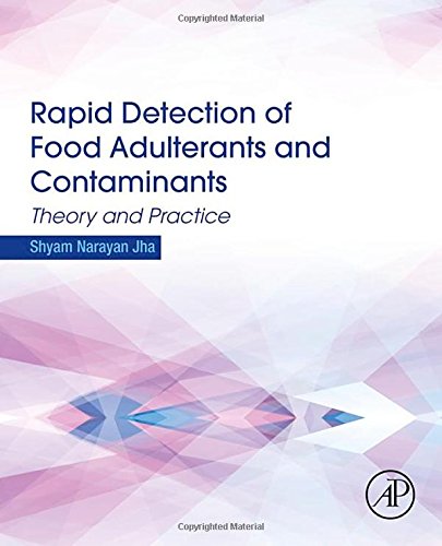 Rapid detection of food adulterants and contaminants : theory and practice