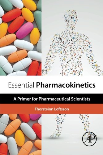 Essential Pharmacokinetics: A Primer for Pharmaceutical Scientists