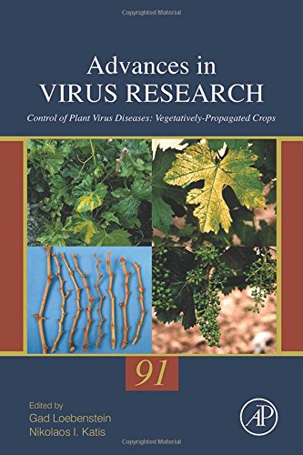 Advances in virus research. Volume ninety one, Control of plant virus diseases : vegetatively-propagated crops