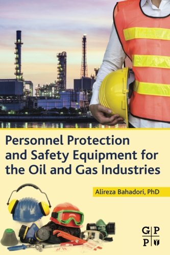 Personnel Protection and Safety Equipment for the Oil and Gas Industries