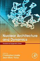 Nuclear Architecture and Dynamics, 2