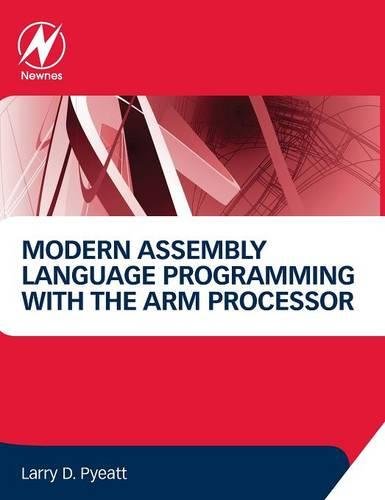 Modern Assembly Language Programming with the Arm Processor