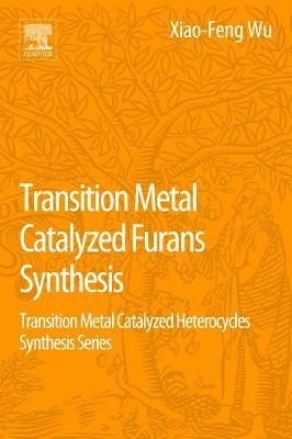 Transition Metal Catalyzed Furans Synthesis