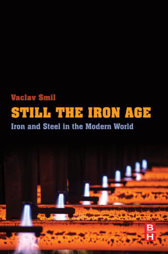 Still the Iron Age : Iron and Steel in the Modern World