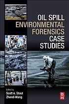 Oil spill environmental forensics case studies