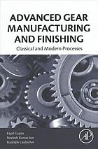 Advanced Gear Manufacturing and Finishing