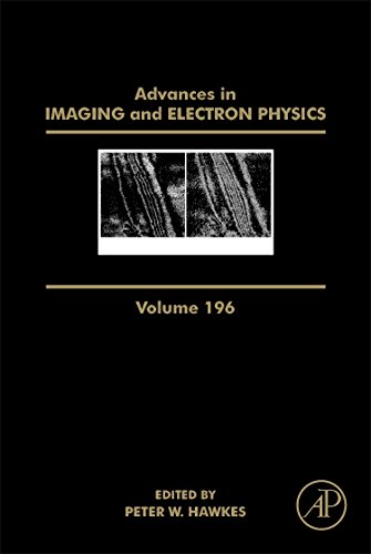 Advances in imaging and electron physics. Volume 197