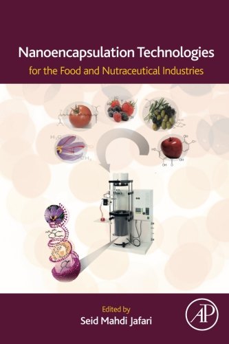 Nanoencapsulation Technologies for the Food and Nutraceutical Industries