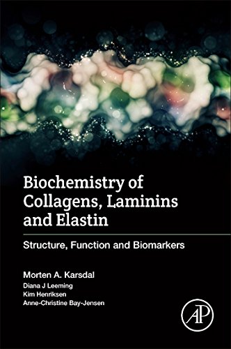 Biochemistry of collagens, laminins and elastin : structure, function and biomarkers