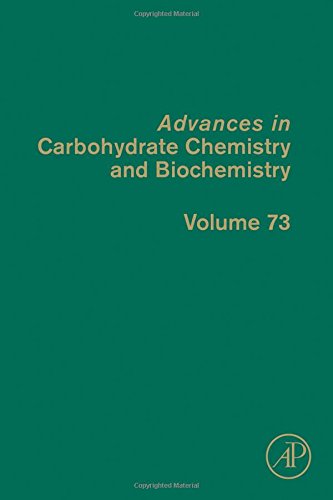 Advances in carbohydrate chemistry and biochemistry. Volume 73