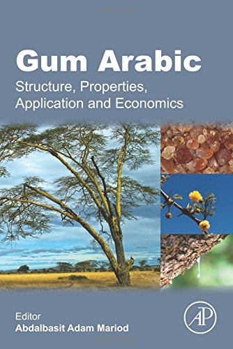 Gum arabic : structure, properties, application and economics