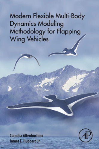 Modern flexible multi-body dynamics modeling methodology for flapping wing vehicles