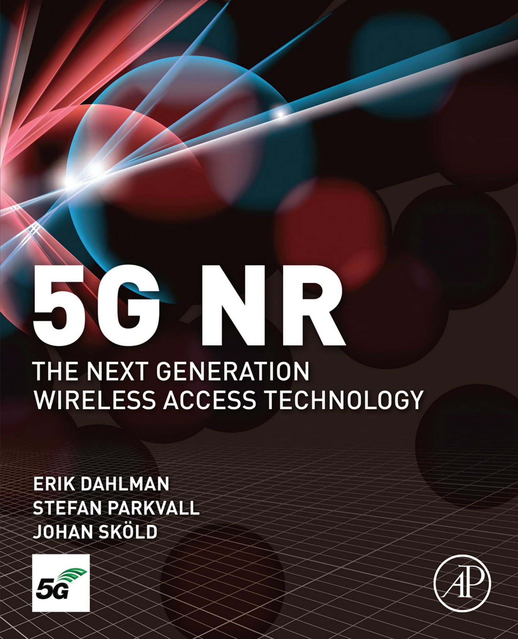 5G NR - the Next Generation Wireless Access Technology : the Next Generation Wireless Access Technology.