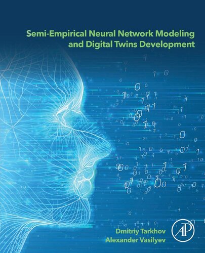 Semi-Empirical Neural Network Modeling and Digital Twins Development