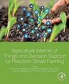 Agricultural Internet of Things and Decision Support for Precision Smart Farming