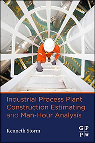 Industrial Process Plant Construction Estimating and Man-Hour Analysis