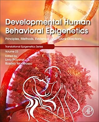 Developmental Human Behavioral Epigenetics, 23