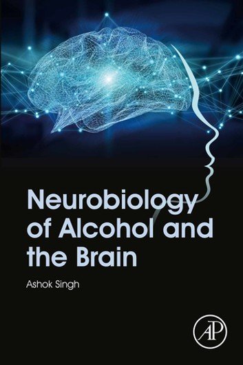 Neurobiology of Alcohol and the Brain