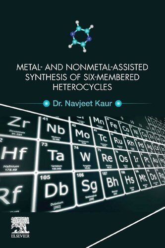 Metal and Nonmetal Assisted Synthesis of Six-Membered Heterocycles