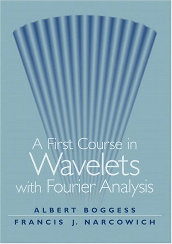 A First Course in Wavelets with Fourier Analysis