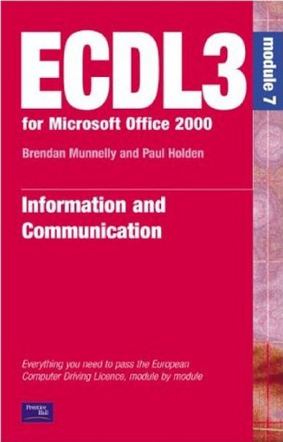 ECDL3 for Microsoft Office 2000. Module 7, Information and communication