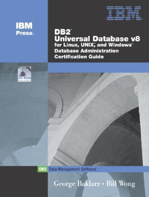 DB2 Universal Database V8 for Linux, Unix, and Windows Database Administration Certification Guide [With CDROM]