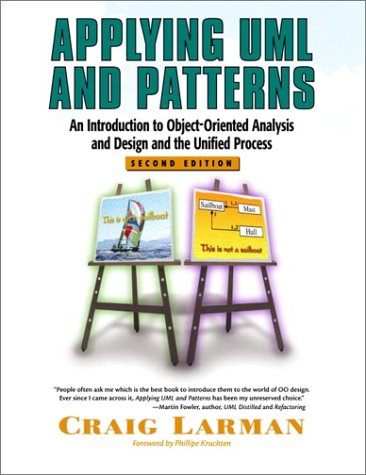 Applying UML and patterns : an introduction to object-oriented analysis and design and the unified process